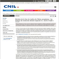 Décision de la Cour de Justice de l’Union européenne : les moteurs de recherche doivent respecter le « droit à l’oubli » - CNIL - Commission nationale de l'informatique et des libertés