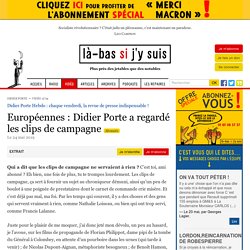 Européennes : Didier Porte a regardé les clips de campagne