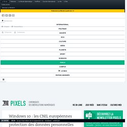 Windows 10 : les CNIL européennes toujours « inquiètes » de la protection des données personnelles