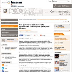 Les Européens et la recherche biomédicale Une enquête Ipsos pour l’Inserm