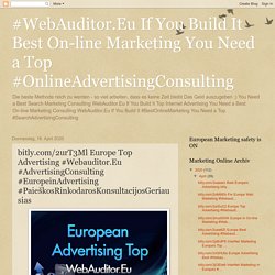 bitly.com/2urT3Ml Europe Top Advertising #Webauditor.Eu #AdvertisingConsulting #EuropeinAdvertising #PaieškosRinkodarosKonsultacijosGeriausias