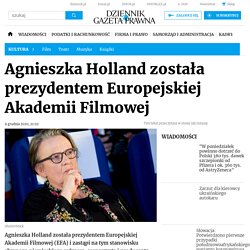Agnieszka Holland została prezydentem Europejskiej Akademii Filmowej - GazetaPrawna.pl