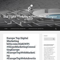 Europe Top Digital Marketing bitly.com/2QdGWP1 #ShopsMarketingConsultingEurope #EuropeTopWebMarketing #EuropeTopWebAdvertising #EuropeTopWebBranding Best SEO Legion in Europe #Webauditor.Eu Online Marketing Top Europe – Best Digital Marketing #WebAuditor.