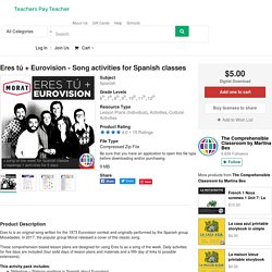 Eres tú + Eurovision - Song activities for Spanish classes