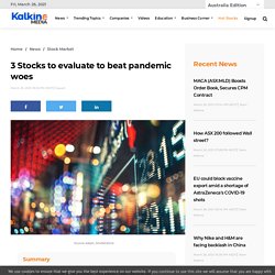 3 Stocks to evaluate to beat pandemic woe...