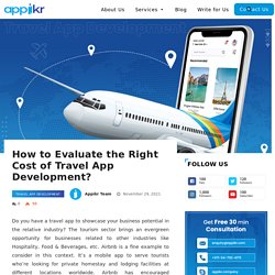 How to Evaluate the Right Cost of Travel App Development?