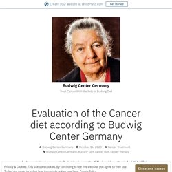 Evaluation of the Cancer diet according to Budwig Center Germany