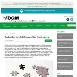 26 nov. 2020 Évaluation des OGM : éparpillée façon puzzle - Inf'OGM