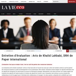 Entretien d’évaluation : Avis de Khalid Lahbabi, DRH de Paper International