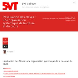 L’évaluation des élèves : une organisation systémique de la classe et du cours – SVT Collège