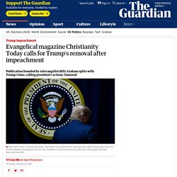 Evangelical magazine Christianity Today calls for Trump's removal after impeachment