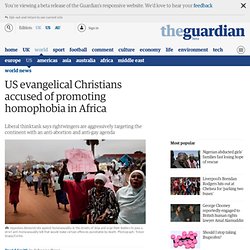 US evangelical Christians accused of promoting homophobia in Africa