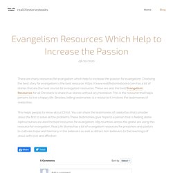 Evangelism Resources Which Help to Increase the Passion