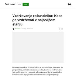 Vzdrževanje računalnika: Kako ga vzdrževati v najboljšem stanju