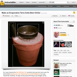 Make an Evaporative Terra Cotta Beer Chiller