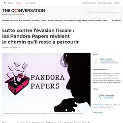 Lutte contre l’évasion fiscale : les Pandora Papers révèlent le chemin qu’il reste à parcourir