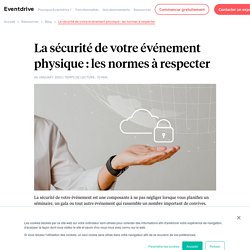 La sécurité de votre événement : les normes à respecter