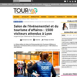 Salon de l’événementiel et du tourisme d'affaires : 1500 visiteurs attendus à Lyon