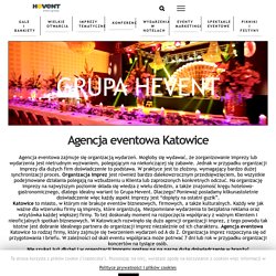 Agencja eventowa Katowice ᐅ Organizacja Imprez ➤ Grupa Hevent