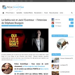 Le Dahlia noir et Jack l'Eventreur - L'interview de Stéphane Bourgoin