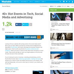 40+ Hot Events in Tech, Social Media and Advertising