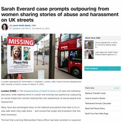 Sarah Everard case sparks outpouring from women sharing stories of abuse on UK streets