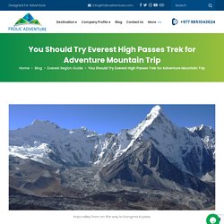 You Should Try Everest High Passes Trek for Adventure Mountain Trip