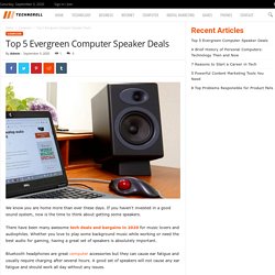 Top 5 Evergreen Computer Speaker Deals - Technoroll