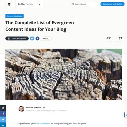 Evergreen Content Ideas: The Complete List For Your Blog
