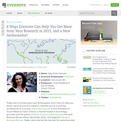 8 Ways Evernote Can Help You Get More from Your Research in 2013, and a New Ambassador!