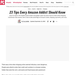 23 Tips Every Amazon Addict Should Know