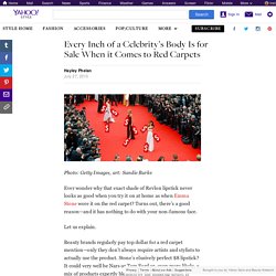 Every Inch of a Celebrity’s Body Is for Sale When it Comes to Red Carpets