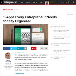 5 Apps Every Entrepreneur Needs to Stay Organized