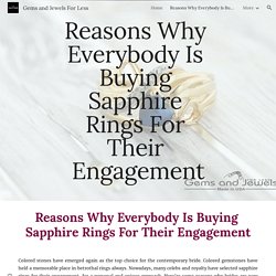 Reasons Why Everybody Is Buying Sapphire Rings For Their Engagement