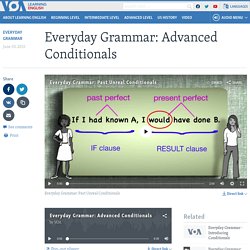 Everyday Grammar: Advanced Conditionals