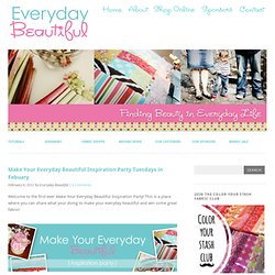 Make your everyday beautiful inspiration party