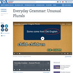 Everyday Grammar: Unusual Plurals