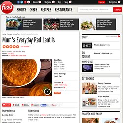 Mum's Everyday Red Lentils Recipe : Aarti Sequeira