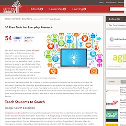 10 Free Tools for Everyday Research - Getting Smart by Susan Oxnevad - @soxnevad