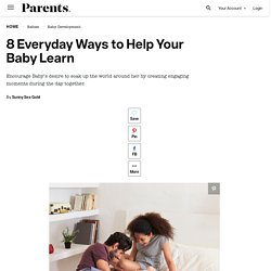 8 Everyday Ways to Help Your Baby Learn