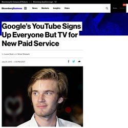 Google’s YouTube Signs Up Everyone But TV for New Paid Service