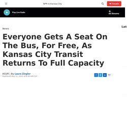 Everyone Gets A Seat On The Bus, For Free, As Kansas City Transit Returns To Full Capacity