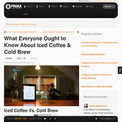 What Everyone Ought to Know About Iced Coffee & Cold Brew