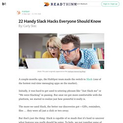 22 Handy Slack Hacks Everyone Should Know — ReadThink (by HubSpot)