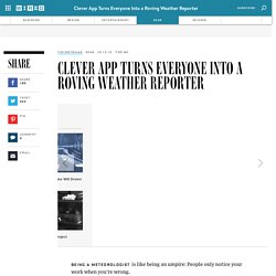Clever App Turns Everyone Into a Roving Weather Reporter