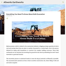 Everything You Need To Know About Bulk Excavation