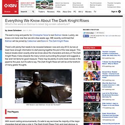 Everything We Know About The Dark Knight Rises - Movies Preview at IGN