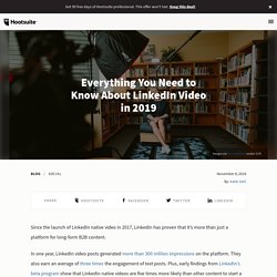 Everything You Need to Know About LinkedIn Video in 2019