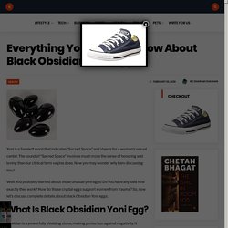 Everything You Need To Know About Black Obsidian Yoni Egg