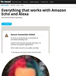 Everything that works with Amazon Echo and Alexa - Reviewed.com Smart Home